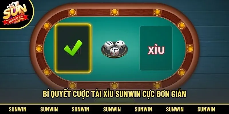 Bí quyết cược tài xỉu Sunwin cực đơn giản