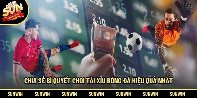Chia sẻ bí quyết chơi tài xỉu bóng đá hiệu quả nhất