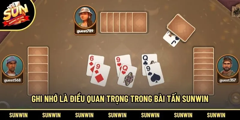 Ghi nhớ là điều quan trọng trong bài Tấn Sunwin