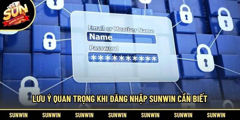 Lưu ý quan trọng khi đăng nhập Sunwin cần biết