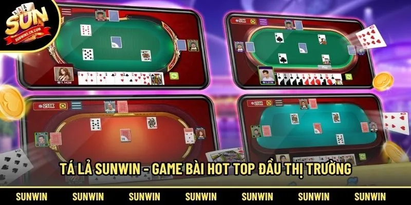 Tá lả Sunwin - Game bài hot top đầu thị trường